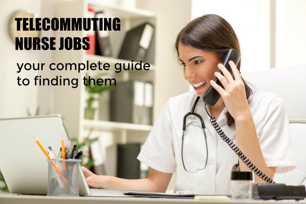 Telecommuting Nurse Jobs Find Them